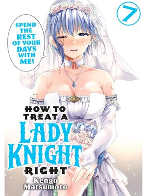 cover image of How to Treat a Lady Knight Right, Volume 7